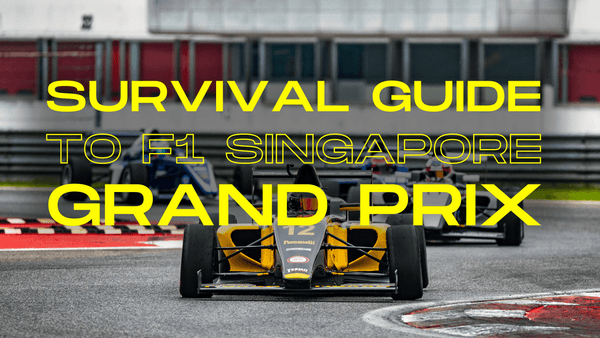 A First Timer's Survival Guide to F1 Singapore Grand Prix - SpectrumStore SG