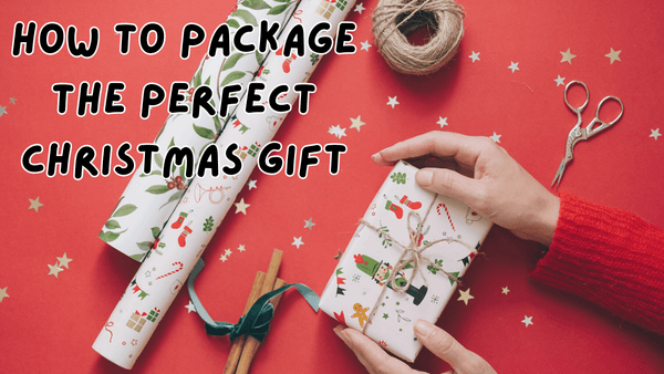 How to Package The Perfect Christmas Gift - SpectrumStore SG