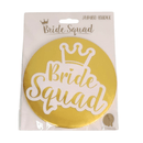 Jumbo Badge - Bride Squad