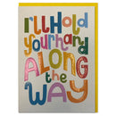 I'll hold your hand along the way Card