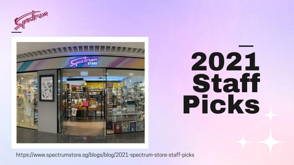 2021 Spectrum Store Staff Picks - SpectrumStore SG