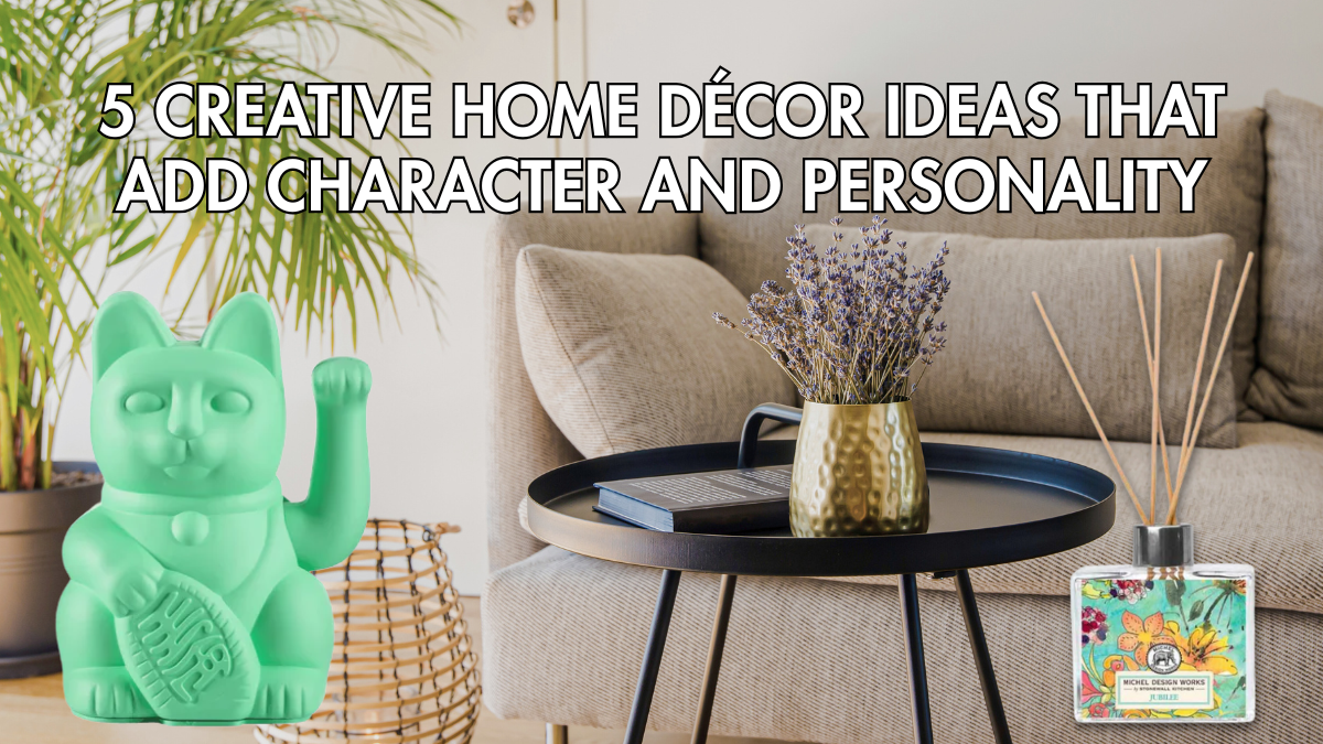 5 Creative Home Décor Ideas That Add Character and Personality ...