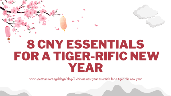 8 Chinese New Year Essentials for a Tiger-rific New Year - SpectrumStore SG