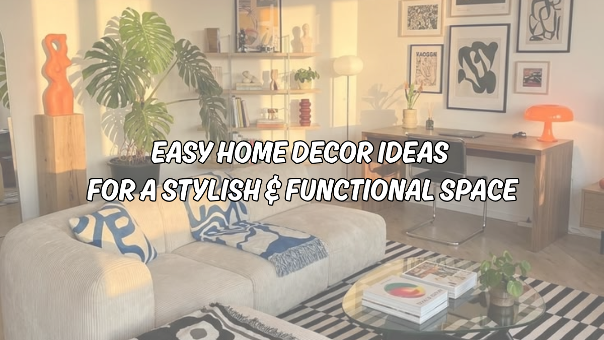 Easy Home Decor Ideas for a Stylish & Functional Space | Spectrum Store ...