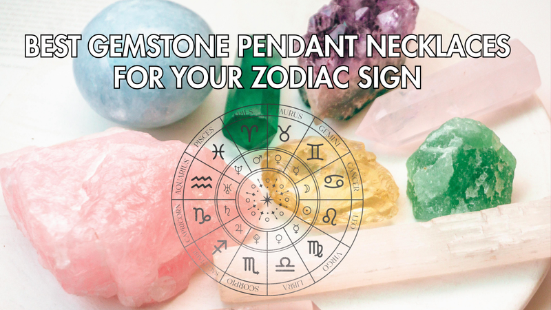 Best Gemstone Pendant Necklaces for Your Zodiac Sign