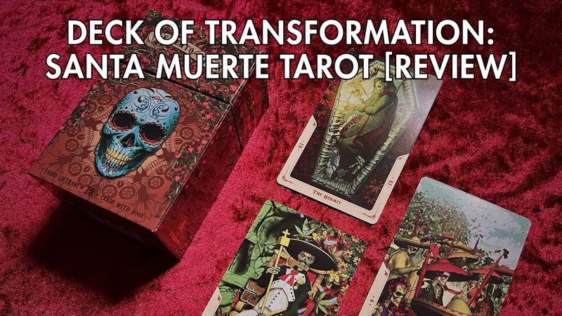 Deck Of Transformation: Santa Muerte Tarot [Review]