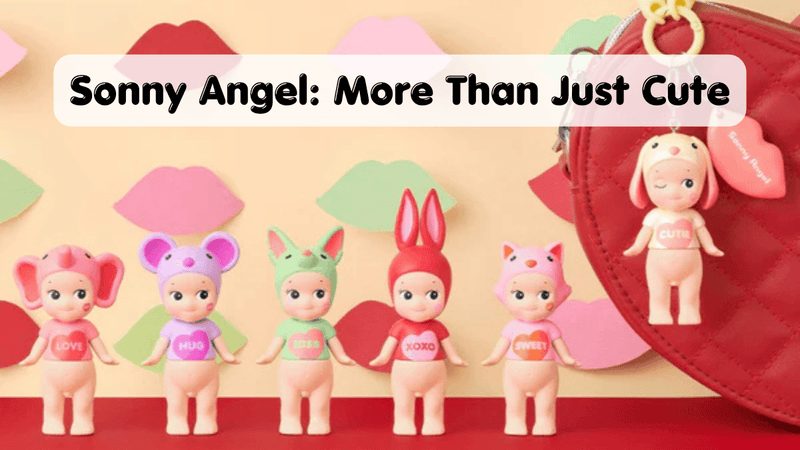 Sonny Angel: More Than Just Cute