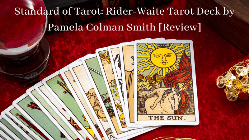 Standard of Tarot: Rider-Waite Tarot Deck by Pamela Colman Smith [Review]