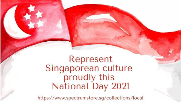 Represent Singaporean culture proudly this National Day 2021 - SpectrumStore SG