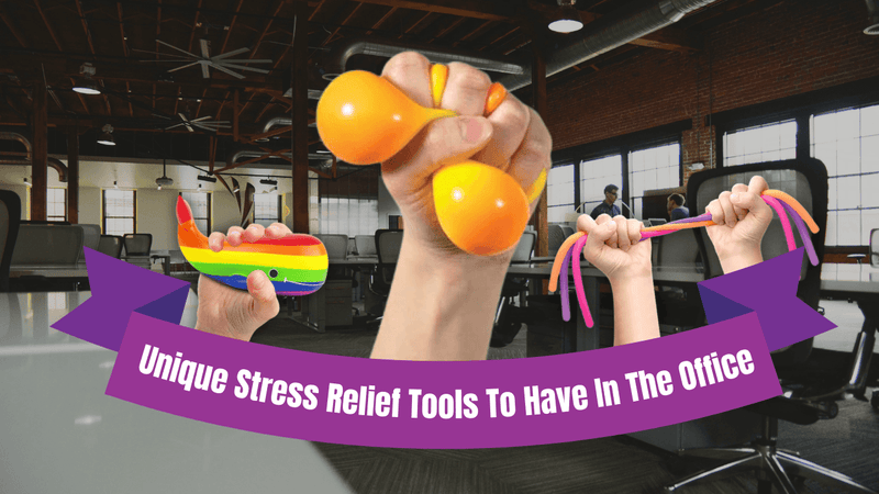 Unique Stress Relief Tools To Have In The Office - SpectrumStore SG