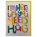 I'm here if you need a hug Card