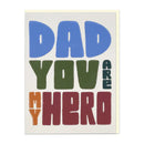 Dad You Are My Hero
