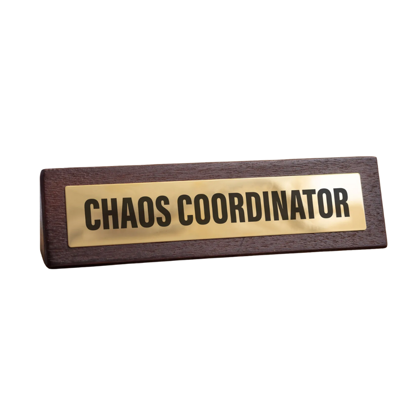 Wooden Desk Sign - Chaos Coordinator