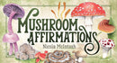 Mushroom Affirmations Cards