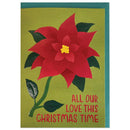 All of Our Love This Christmas Time Poinsettia Card