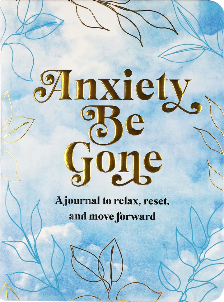 Anxiety Be Gone Journal