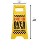 Desk Warning Sign - Overstimulated