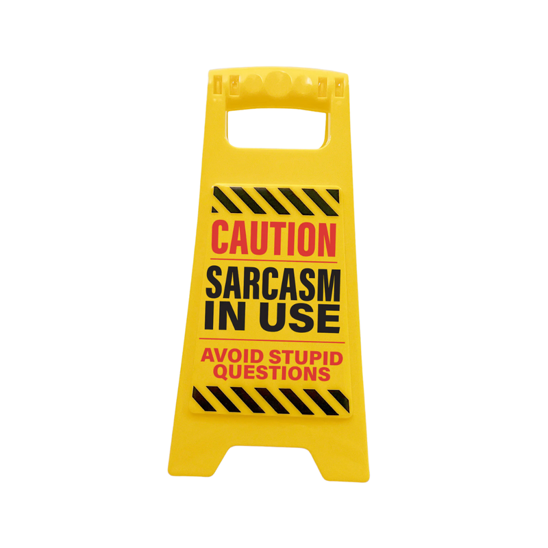 Desk Warning Sign - Sarcasm in Use