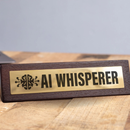Wooden Desk Sign - AI Whisperer