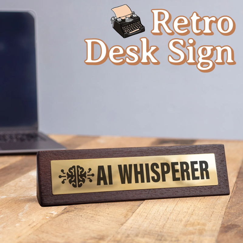 Wooden Desk Sign - AI Whisperer