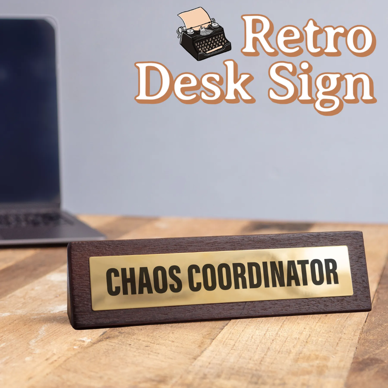 Wooden Desk Sign - Chaos Coordinator