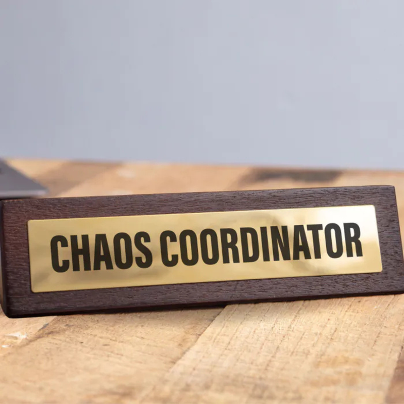 Wooden Desk Sign - Chaos Coordinator