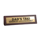 Wooden Desk Sign - Dad's Taxi