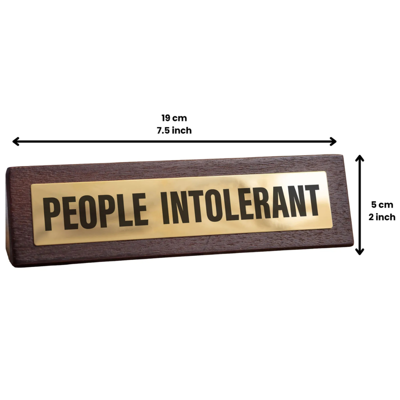 Wooden Desk Sign - People Intolerant