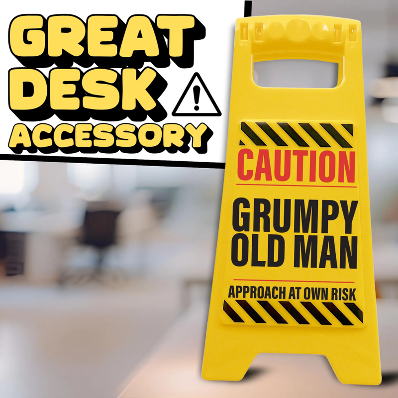 Desk Warning Sign - Grumpy Old Man