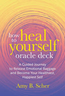 How to Heal Yourself Oracle Deck