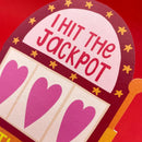 I Hit The Jackpot With You Card