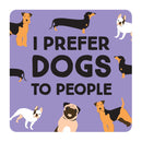 Coaster - I Prefer Dogs