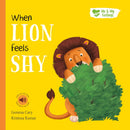 Me And My Feelings - When Lion Feels Shy