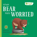 Me And My Feelings - When Bear Feels Worried