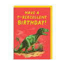 T-Rexcellent Birthday Card