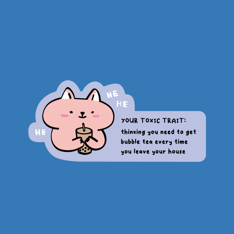 Vinyl Sticker - Toxic Trait: 'Bubble Tea'