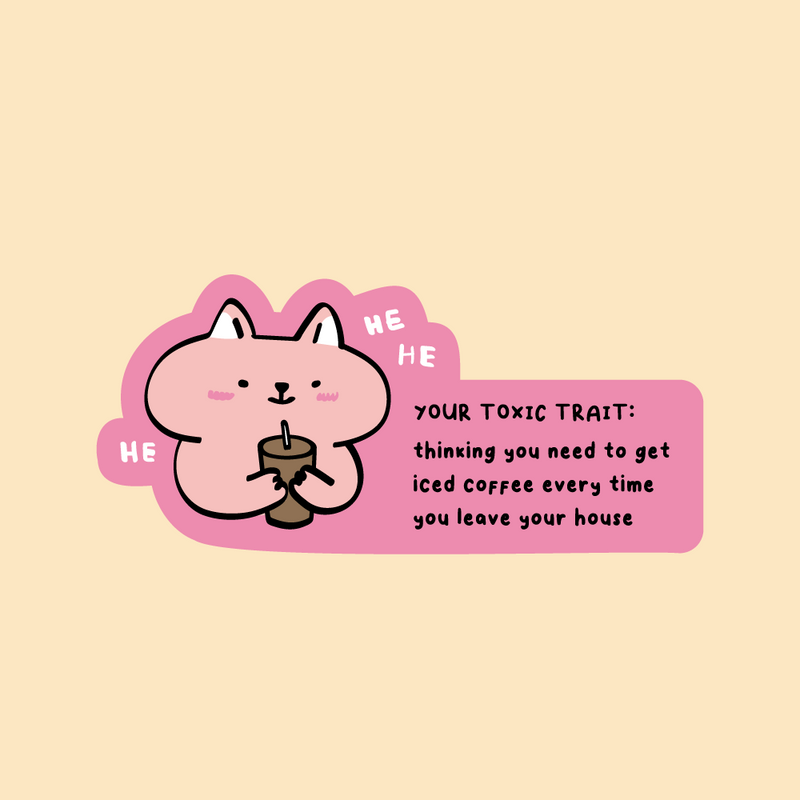 Vinyl Sticker - Toxic Trait: 'Iced Coffee'