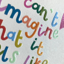 I can't imagine what it feels like Card