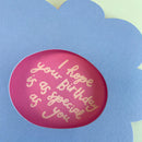 I hope your Birthday is as special as you Card