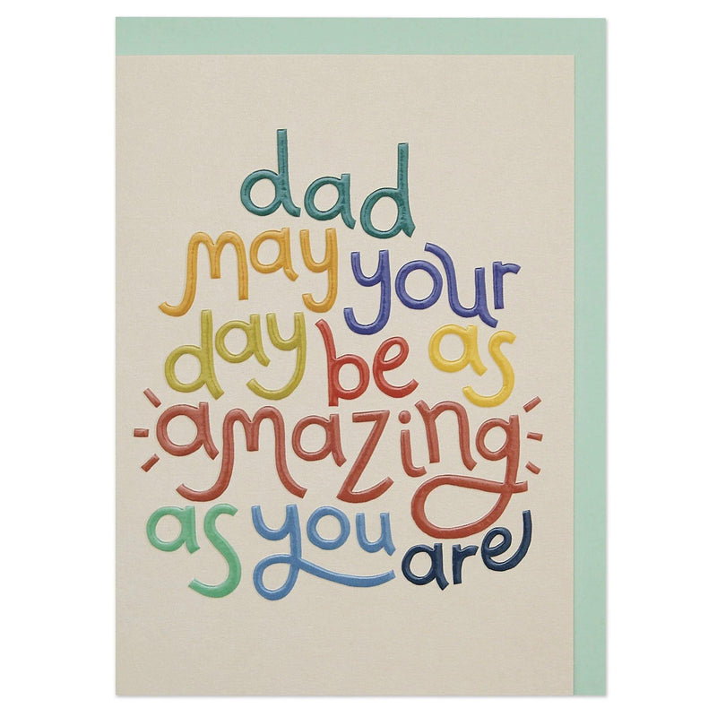 ‘Dad May Your Day Be As Amazing As You Are’ Typographic Card - SpectrumStore SG