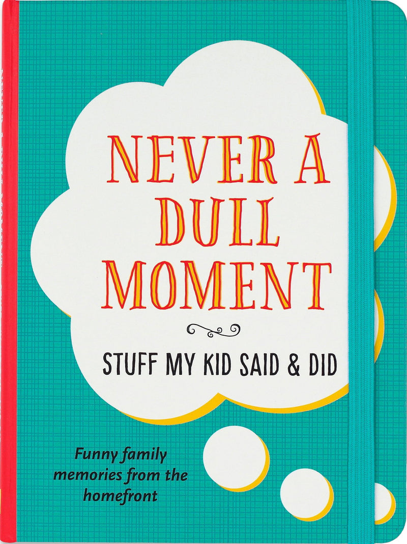 Never A Dull Moment - Stuff My Kid Said & Did - SpectrumStore SG