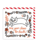 One Year Closer To Death Square Greeting Card - SpectrumStore SG