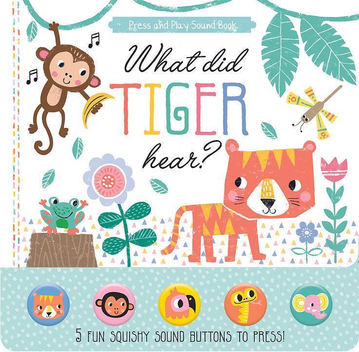 Press and Play Silicon Sound Book - What Did Tiger Hear? - SpectrumStore SG