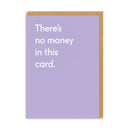 There's No Money In This Card Greeting Card - SpectrumStore SG