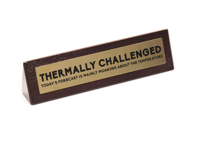 Wooden Desk Sign: - Thermally Challenged - SpectrumStore SG