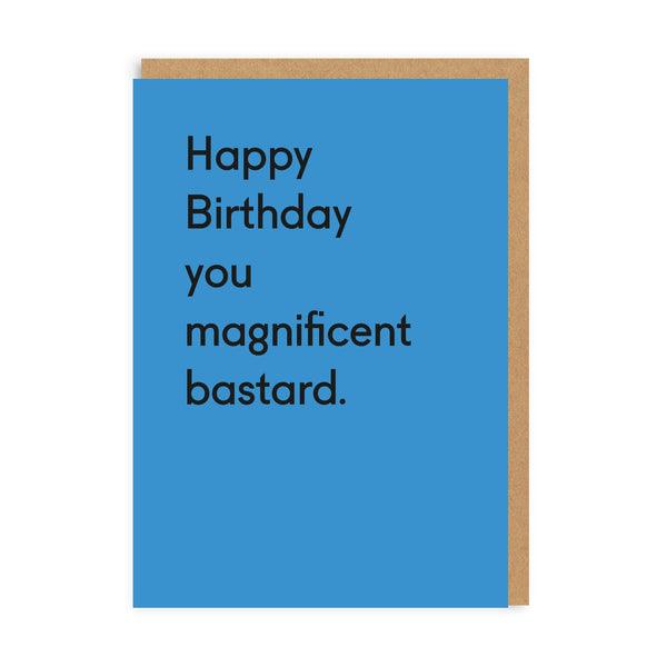You Magnificent B*stard Birthday Card - SpectrumStore SG